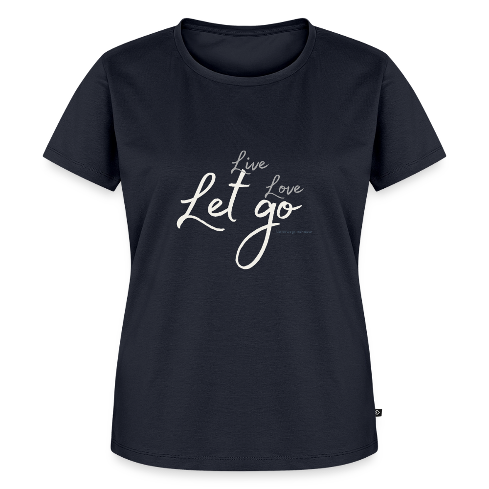 Frauen T-Shirt „Live – Love – Let go“ – Trag, was dich frei macht - Navy