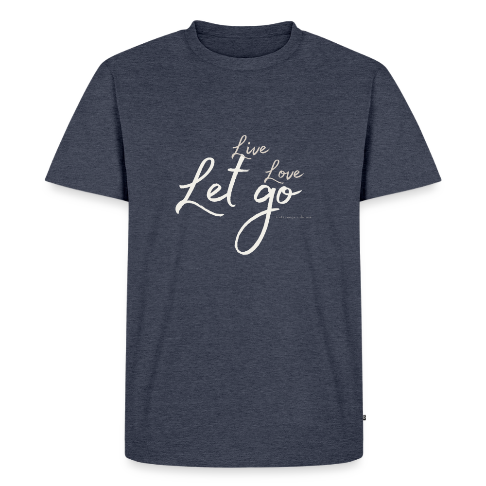 Herren T-Shirt „Live Love Let Go“ – Shirt mit Spruch für Männer, Statement Shirt, Freizeitshirt, Urlaub Shirt, Camping Shirt, Geschenk für Männer Schwarz 4XL - Jeansblau 