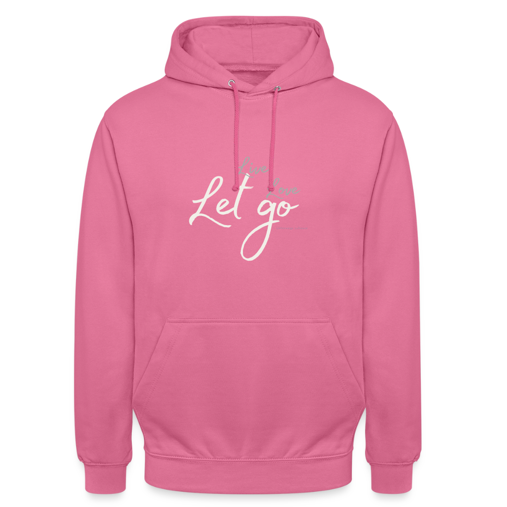 Unisex Hoodie „Live Love Let Go“ – Hoodie mit Spruch für Damen & Herren, Statement Hoodie, Freizeit Hoodie, Reise Hoodie, Camping Hoodie, Geschenk Idee - Pink