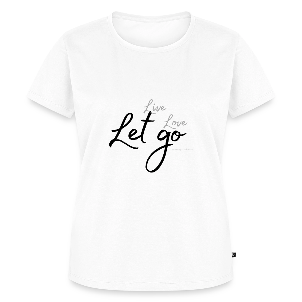 Frauen Bio-T-Shirt Live Love Let Go – Freizeit, Urlaub & Reisen - Weiß