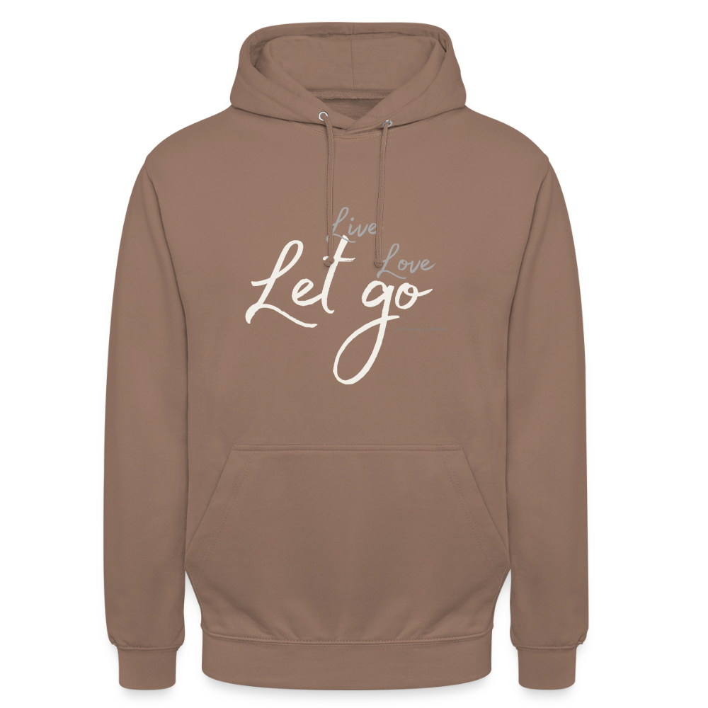 Unisex Hoodie „Life – Love – Let go“ – Wärme, die dich loslassen lässt - Mokka