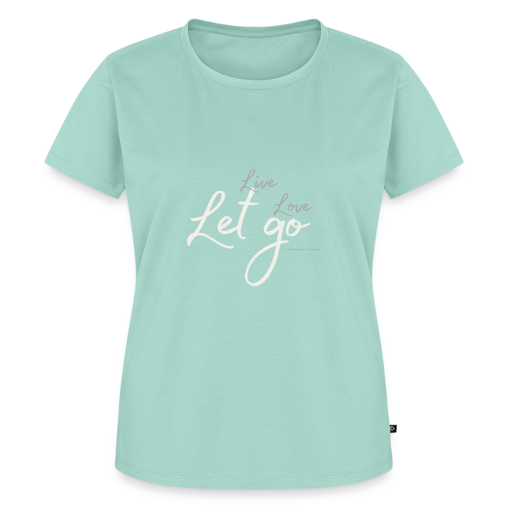 Frauen Bio-T-Shirt „Live Love Let Go“ – Damen Shirt mit Spruch, Statement Shirt, Freizeitshirt, Urlaub Shirt, Reise Shirt, Geschenk für Frauen - Mint 