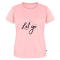 Frauen Bio-T-Shirt „Live Love Let Go“ – Damen Shirt mit Spruch, Statement Shirt, Freizeitshirt, Urlaub Shirt, Reise Shirt, Geschenk für Frauen - Rosa
