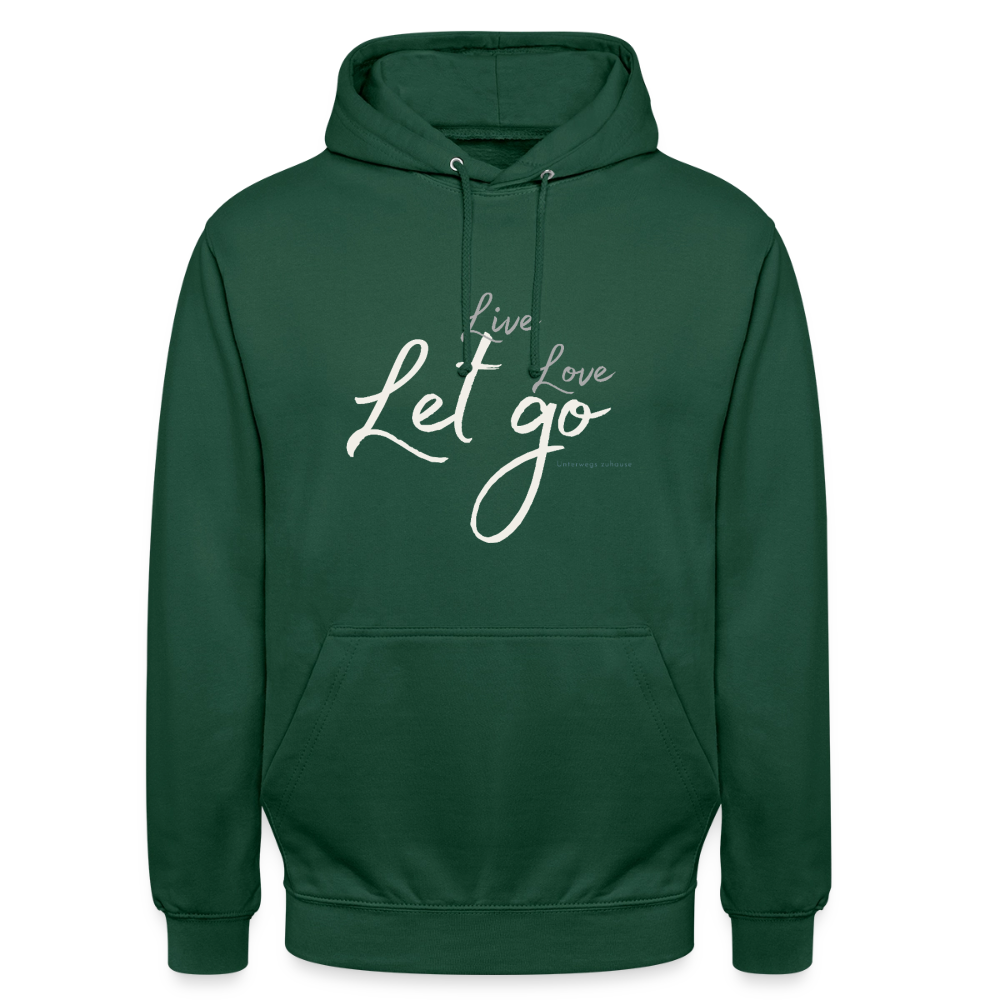 Unisex Hoodie „Life – Love – Let go“ – Wärme, die dich loslassen lässt - Flaschengrün