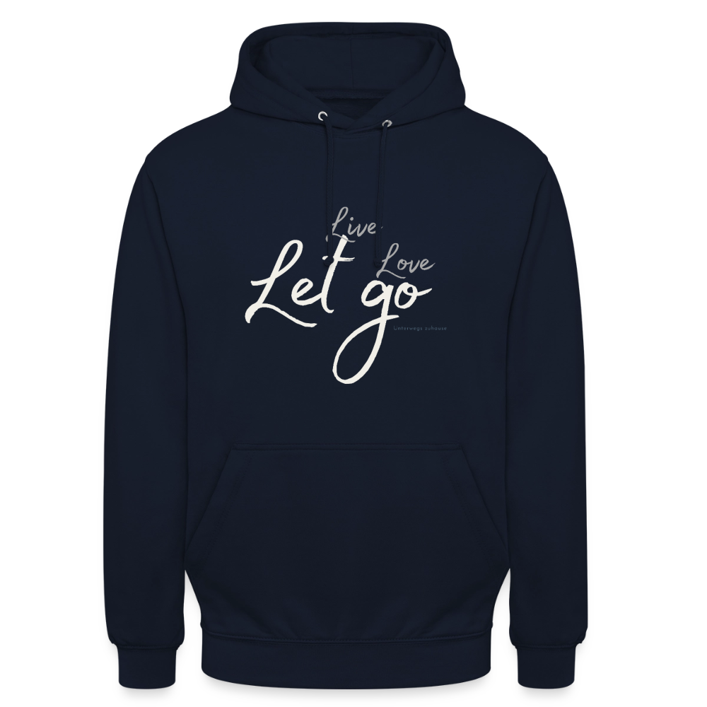 Unisex Hoodie „Life – Love – Let go“ – Wärme, die dich loslassen lässt - Navy