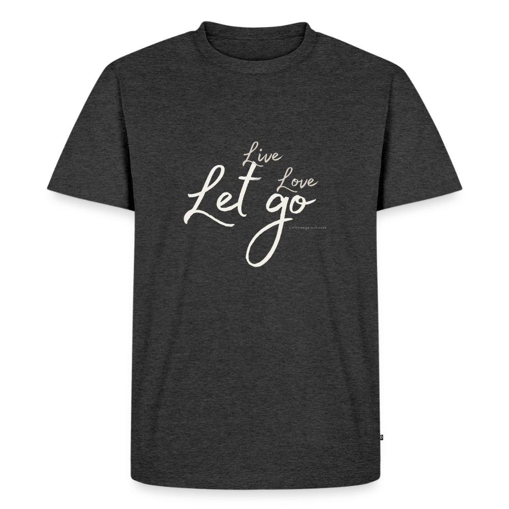 Herren T-Shirt „Live Love Let Go“ – Shirt mit Spruch für Männer, Statement Shirt, Freizeitshirt, Urlaub Shirt, Camping Shirt, Geschenk für Männer Schwarz 4XL - Anthrazit meliert