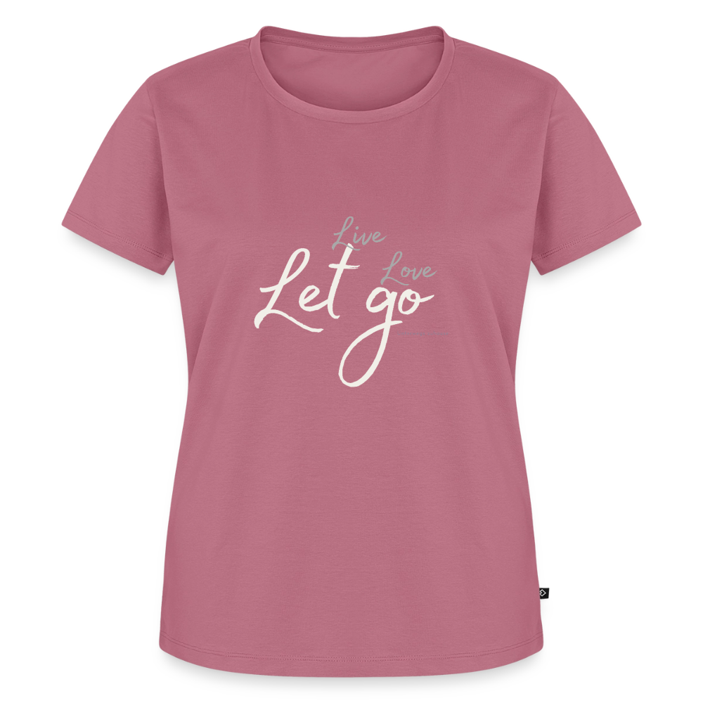 Frauen T-Shirt „Live – Love – Let go“ – Trag, was dich frei macht - Mauve