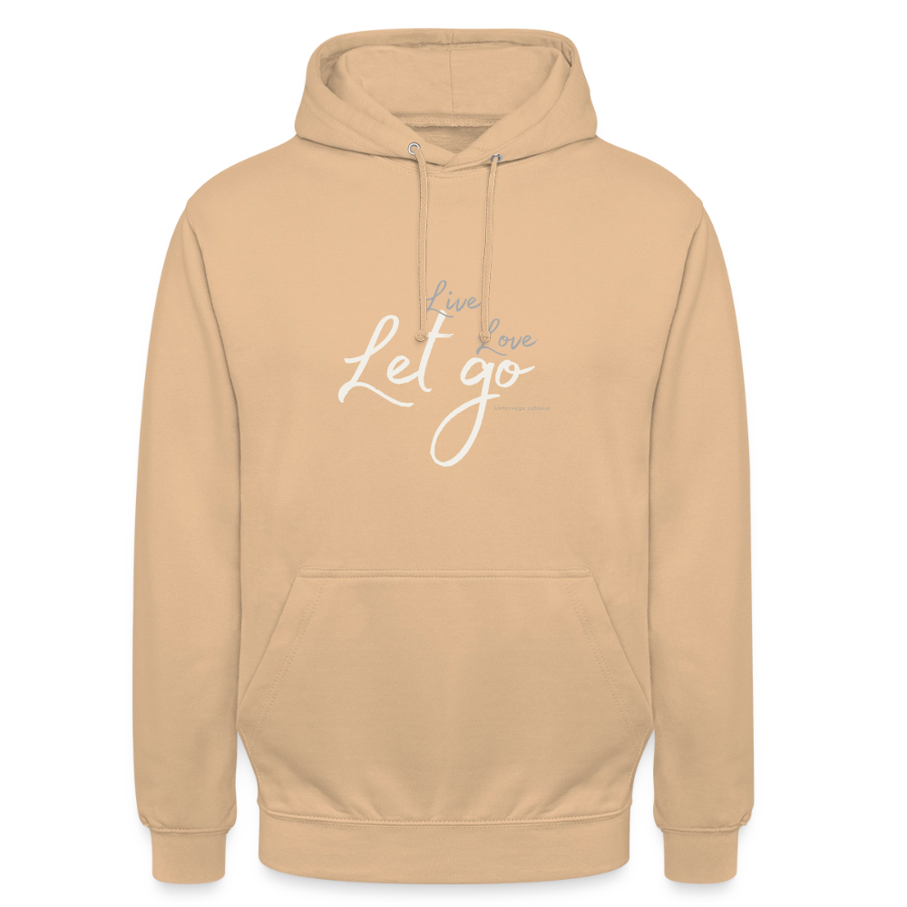 Unisex Hoodie „Live Love Let Go“ – Hoodie mit Spruch für Damen & Herren, Statement Hoodie, Freizeit Hoodie, Reise Hoodie, Camping Hoodie, Geschenk Idee - Pfirsich