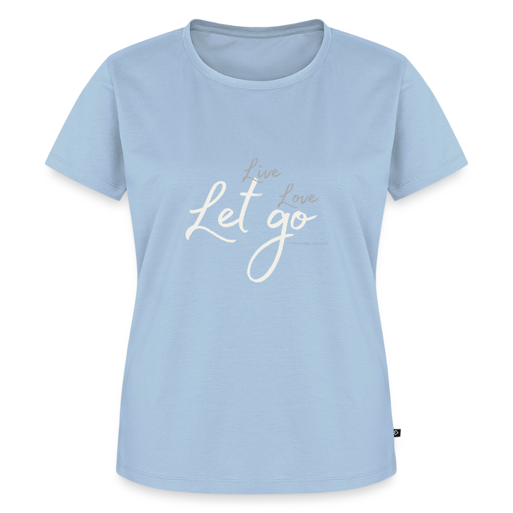 Frauen T-Shirt „Live – Love – Let go“ – Trag, was dich frei macht - Hellblau