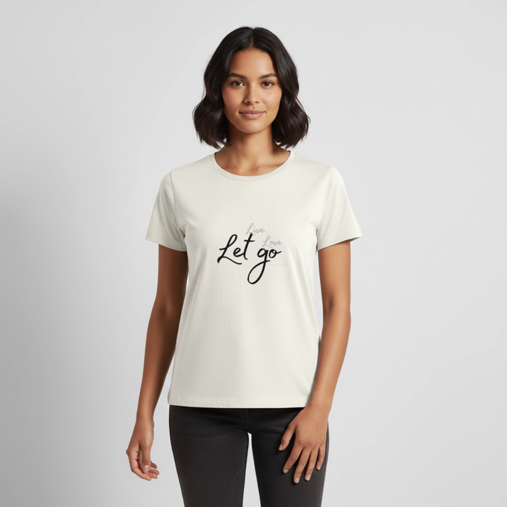 Frauen Bio-T-Shirt Live Love Let Go – Freizeit, Urlaub & Reisen - Naturweiß