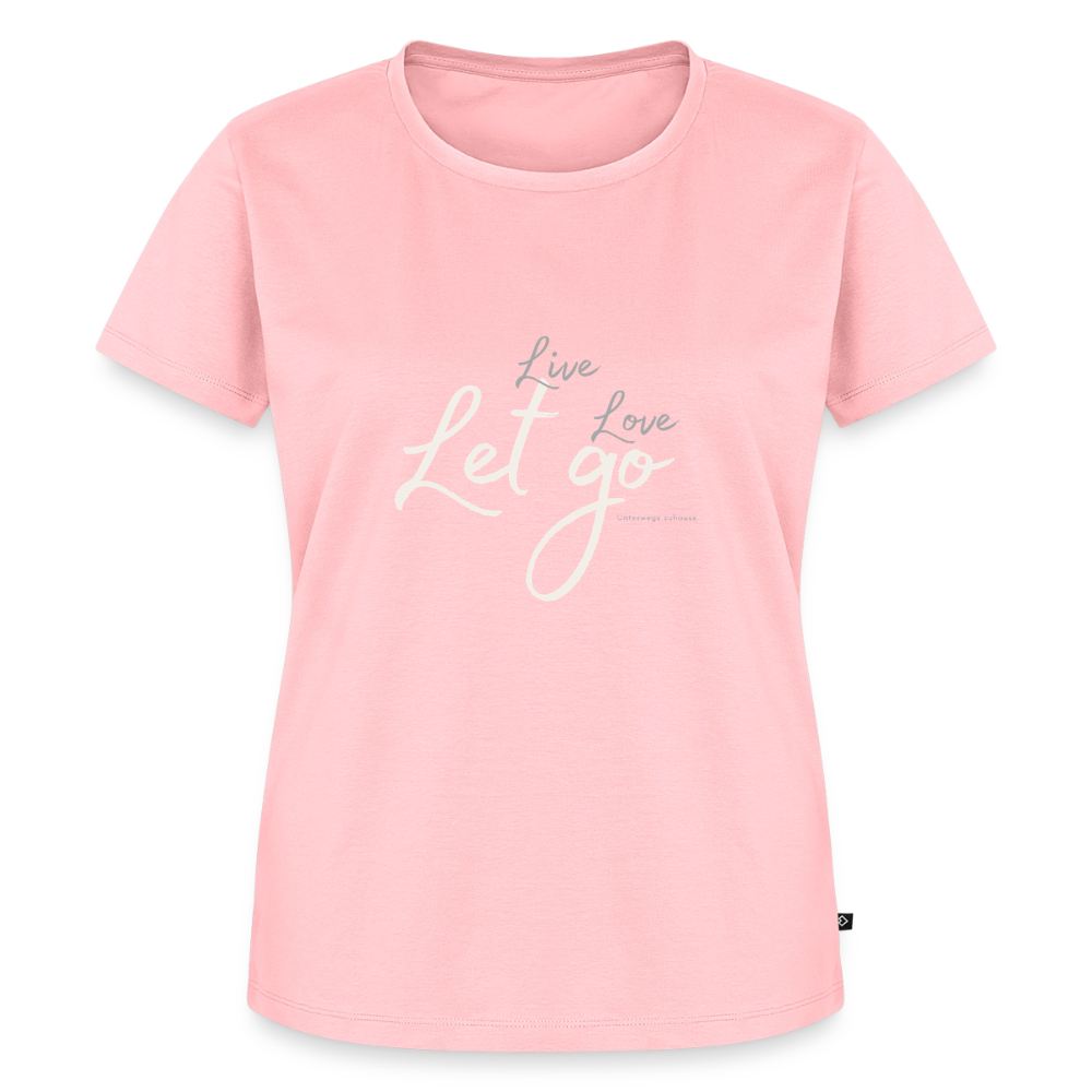 Frauen T-Shirt „Live – Love – Let go“ – Trag, was dich frei macht - Rosa