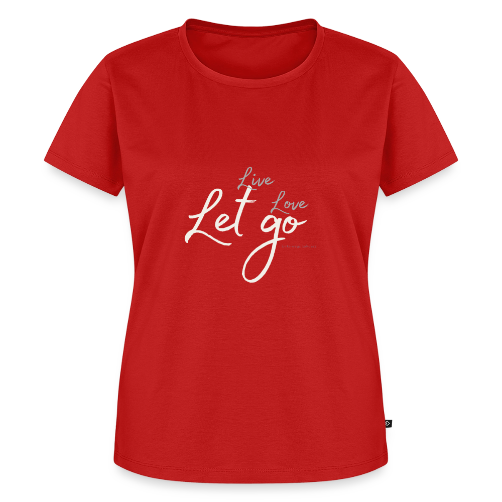 Frauen Bio-T-Shirt „Live Love Let Go“ – Damen Shirt mit Spruch, Statement Shirt, Freizeitshirt, Urlaub Shirt, Reise Shirt, Geschenk für Frauen - Rot