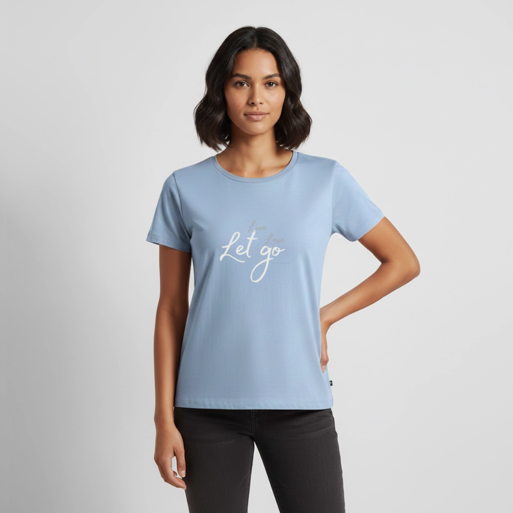 Frauen Bio-T-Shirt Live Love Let Go – Reisen, Urlaub & Freizeit - Hellblau