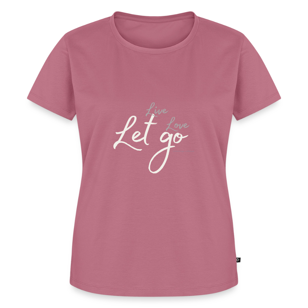Frauen Bio-T-Shirt Live Love Let Go – Freizeit, Urlaub & Reisen - Mauve