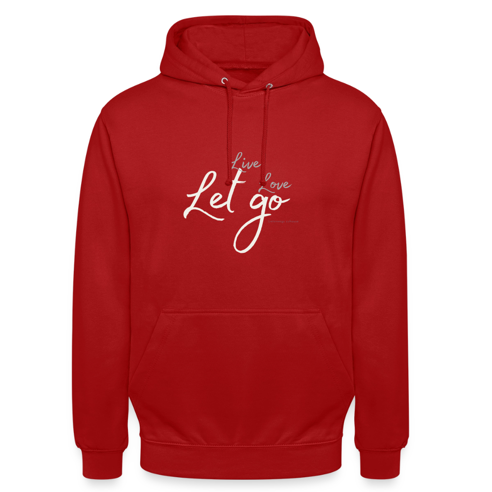Unisex Hoodie „Live Love Let Go“ – Hoodie mit Spruch für Damen & Herren, Statement Hoodie, Freizeit Hoodie, Reise Hoodie, Camping Hoodie, Geschenk Idee - Rot