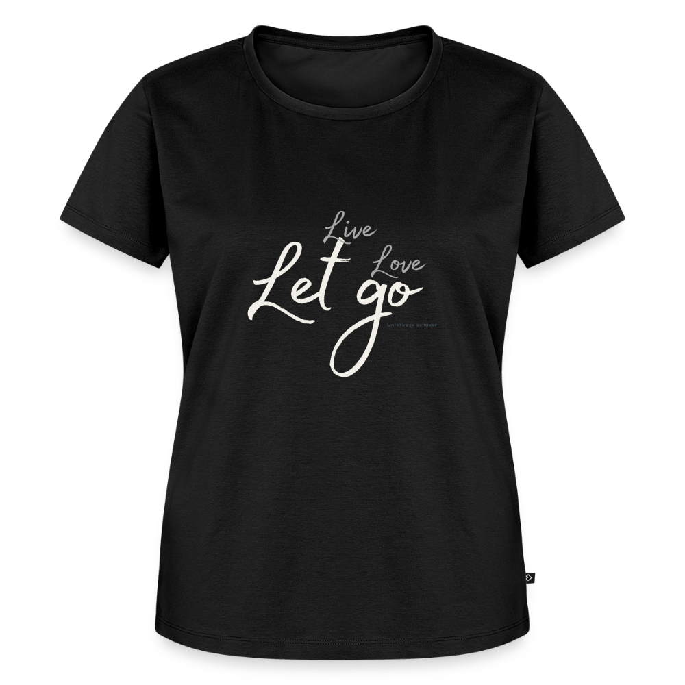 Frauen T-Shirt „Live – Love – Let go“ – Trag, was dich frei macht - Schwarz