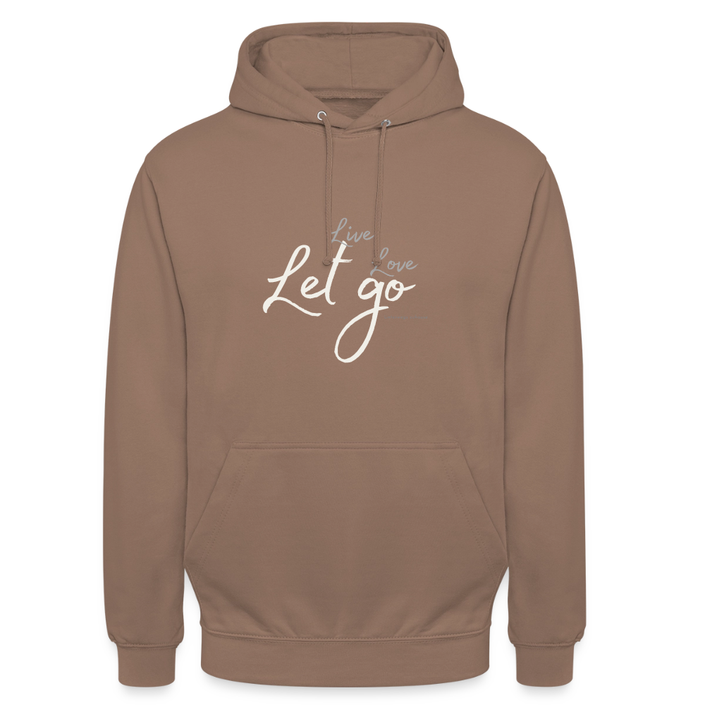 Unisex Hoodie „Live Love Let Go“ – Hoodie mit Spruch für Damen & Herren, Statement Hoodie, Freizeit Hoodie, Reise Hoodie, Camping Hoodie, Geschenk Idee - Mokka