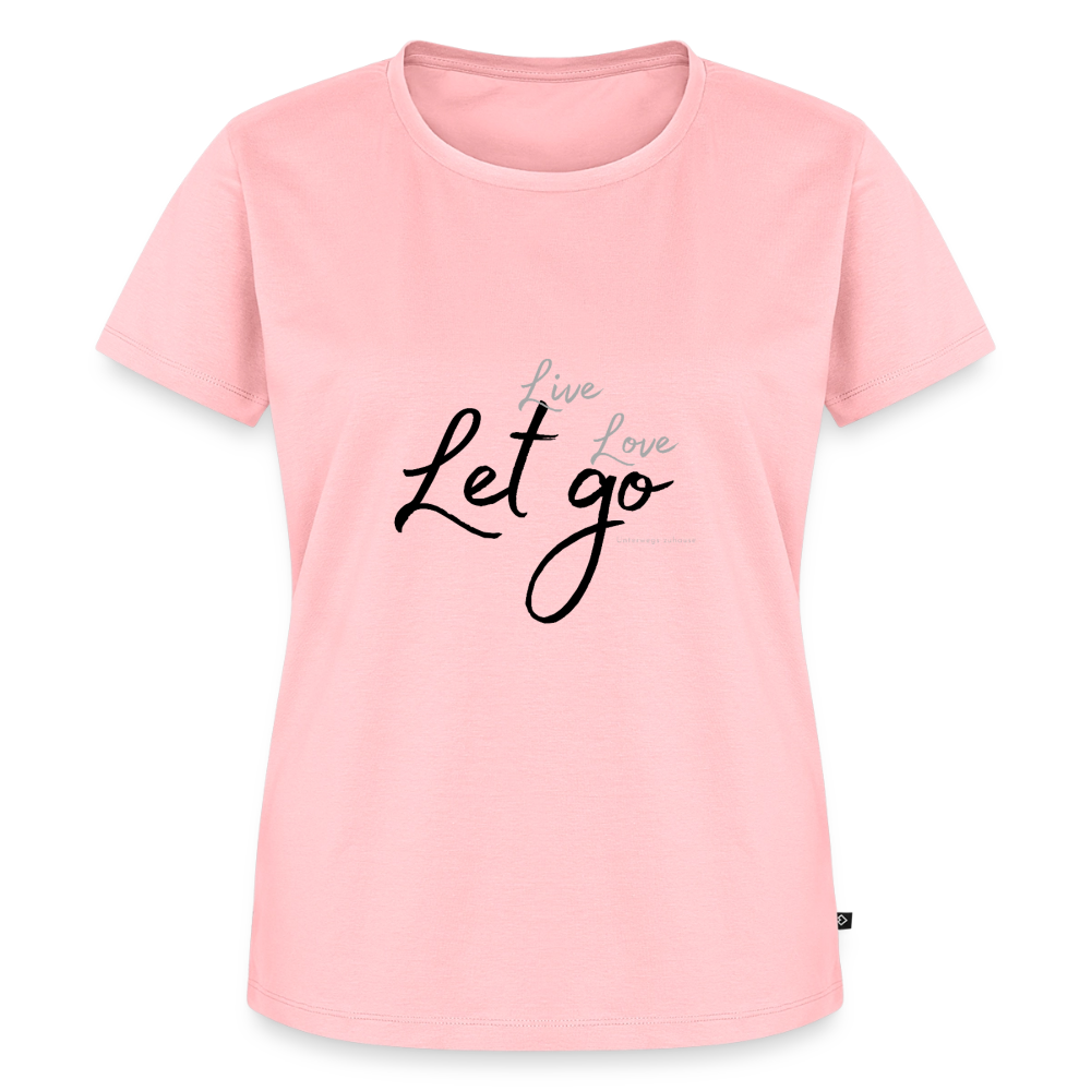 Frauen Bio-T-Shirt Live Love Let Go – Freizeit, Urlaub & Reisen - Rosa