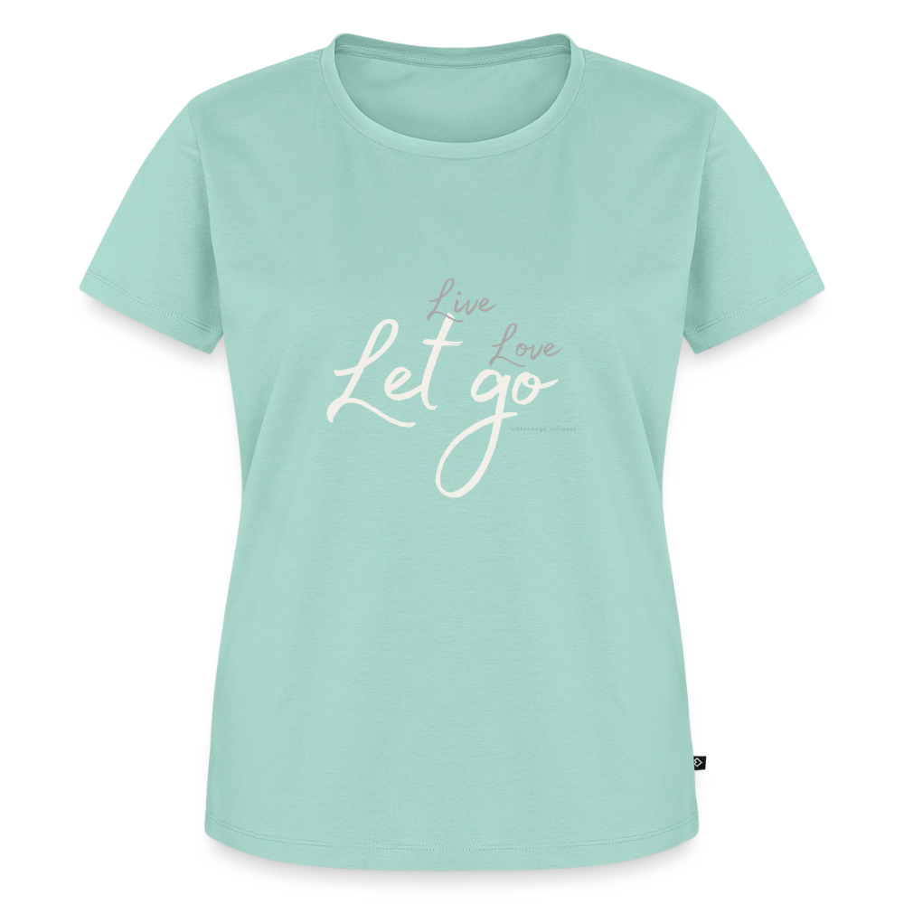 Frauen T-Shirt „Live – Love – Let go“ – Trag, was dich frei macht - Mint 