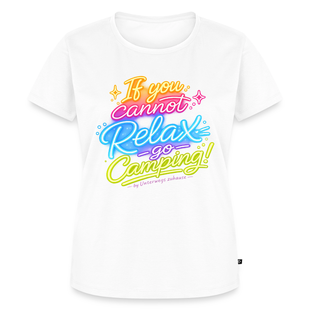 Frauen Bio-T-Shirt „If you cannot Relax go Camping“ von Unterwegs zuhause – Damen Camping Shirt, Vanlife Shirt, Wohnmobil Shirt für Reisen, Urlaub, Camper & Freizeit - Weiß
