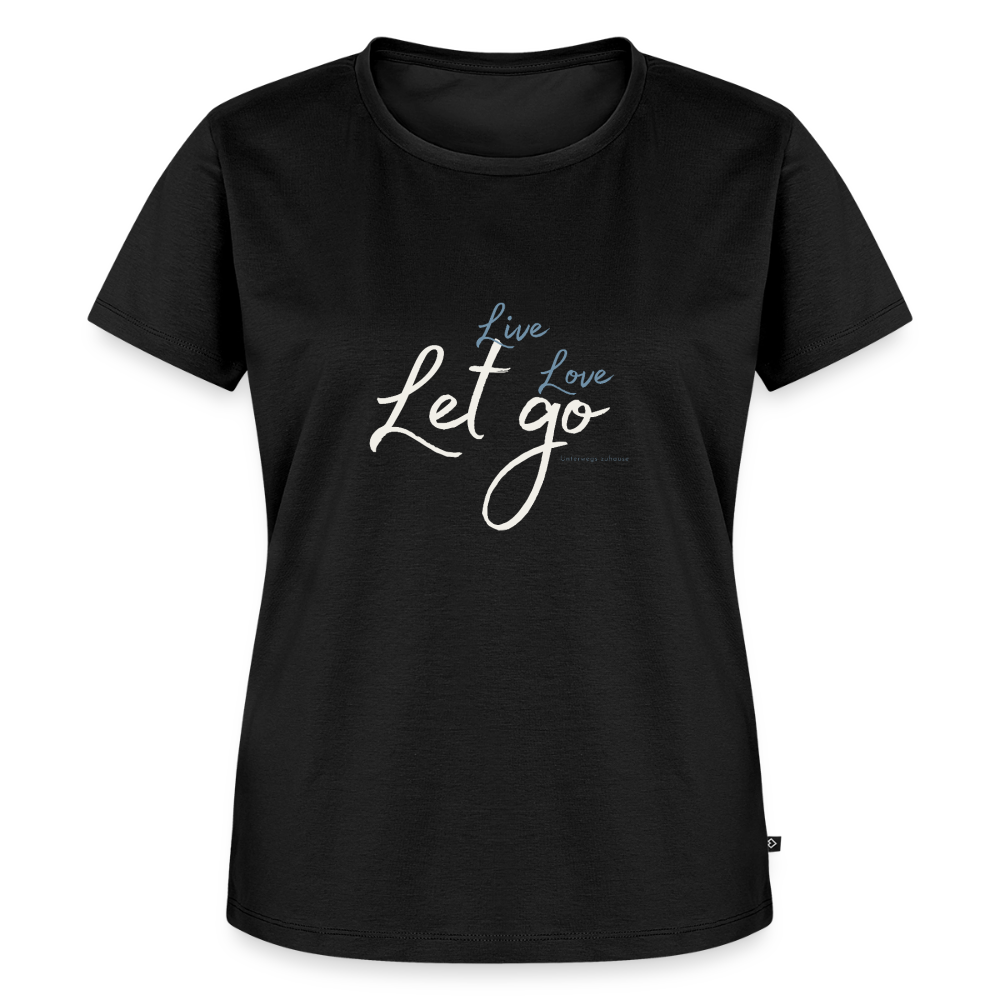 Frauen Bio-T-Shirt Live Love Let Go von Unterwegs zuhause - Schwarz