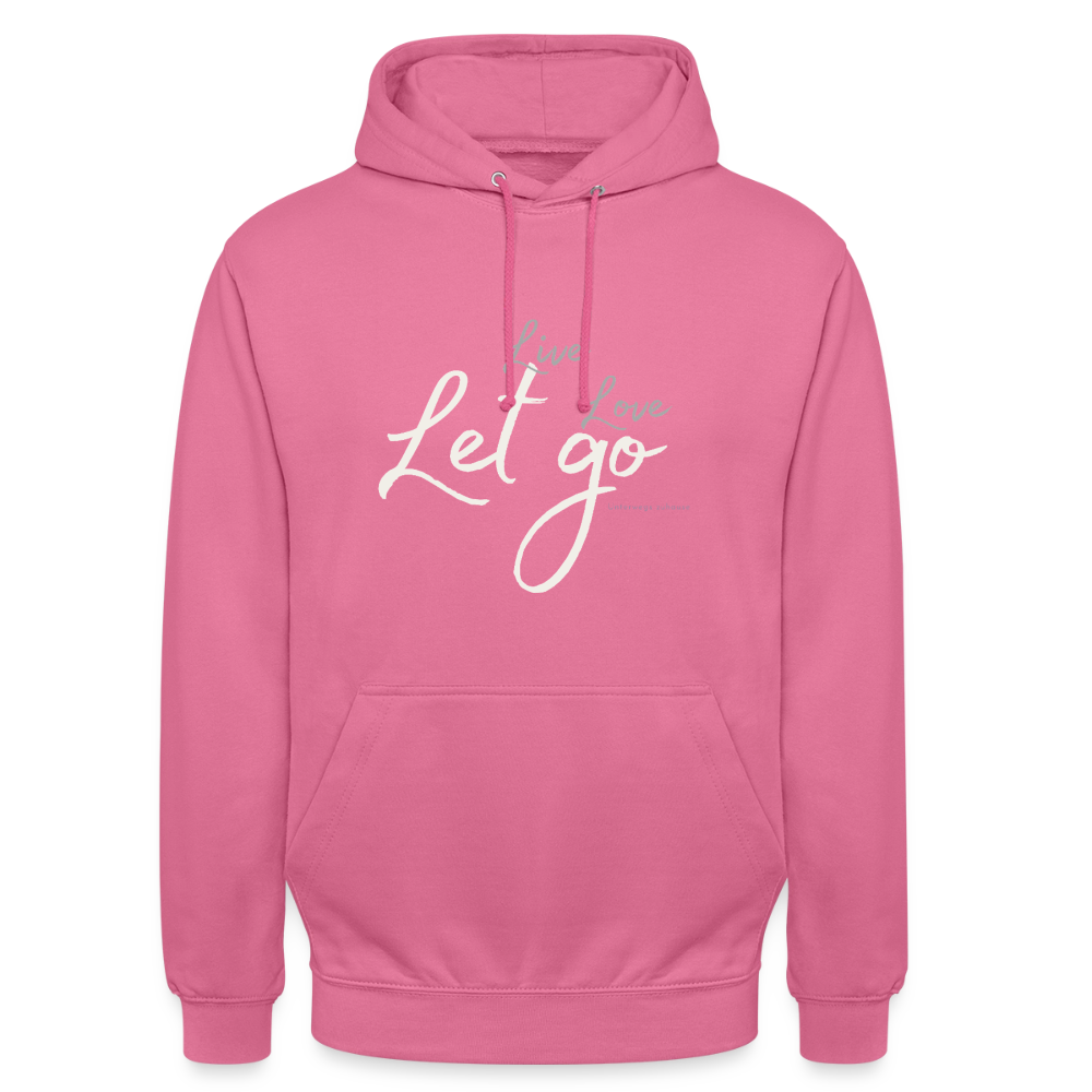 Unisex Hoodie „Life – Love – Let go“ – Wärme, die dich loslassen lässt - Pink