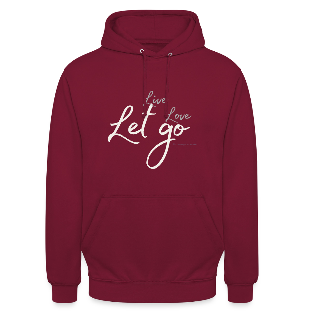 Unisex Hoodie „Life – Love – Let go“ – Wärme, die dich loslassen lässt - Bordeaux